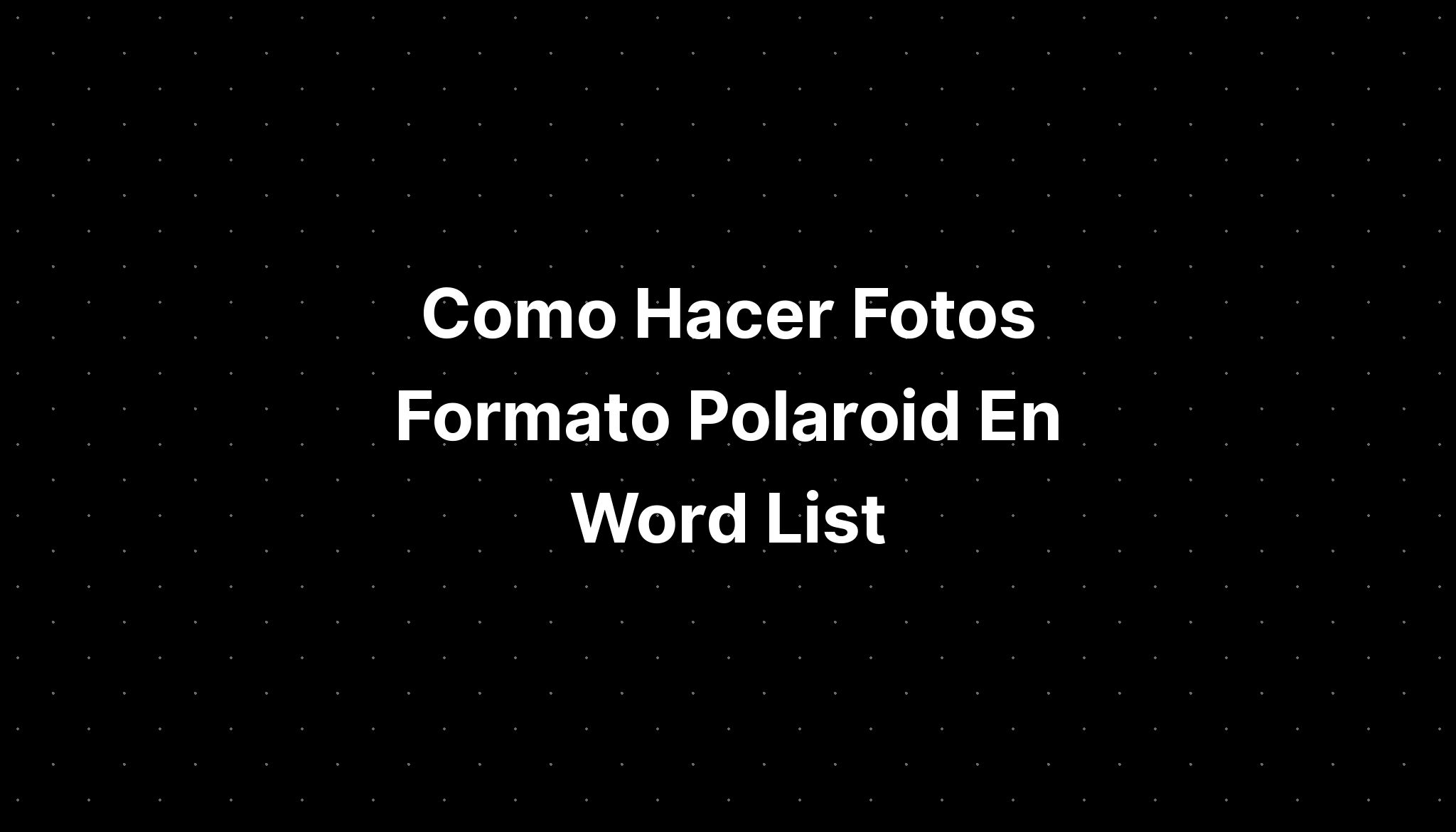 Como Hacer Fotos Formato Polaroid En Word List IMAGESEE